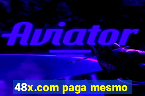 48x.com paga mesmo